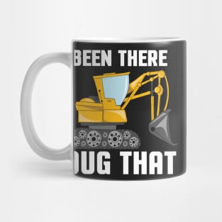 HEAVY EQUIPMENT OPERATOR GIFT: Been There Dug That Mug